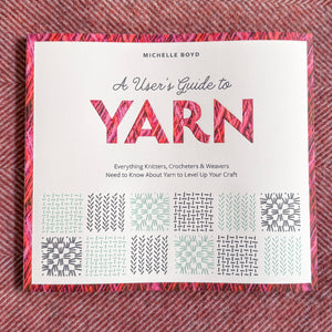 Michelle Boyd A User’s Guide to Yarn Michelle Boyd