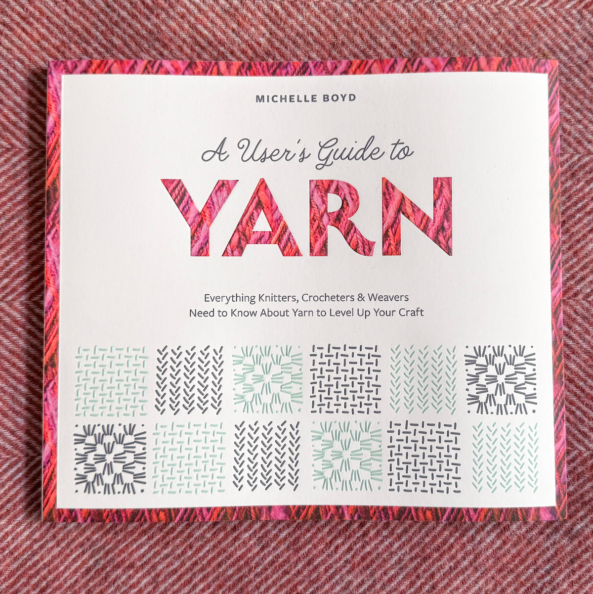 Michelle Boyd A User’s Guide to Yarn Michelle Boyd